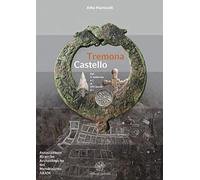 Tremona Castello. Dal V millennio a. C. al XIII secolo d. C.