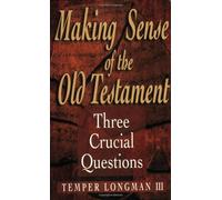 Tremper Iii Lon Making Sense of the Old Testament - Three Crucial Qu (Tascabile)