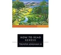 Tremper Longman III How to Read Genesis (Tascabile)