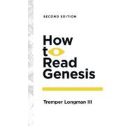 Tremper Longman III How to Read Genesis (Tascabile) How to Read Series
