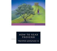 Tremper Longman III How to Read Proverbs (How to Read Series) (Tascabile)