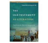 Tremper Longman III The Old Testament as Literature (Copertina rigida)