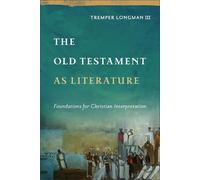 Tremper Longman III The Old Testament as Literature (Copertina rigida)