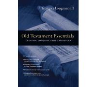 Tremper Longman Old Testament Essentials - Creation, Conquest, Exile (Tascabile)