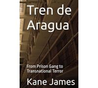 Tren de Aragua: From Prison Gang to Transnational Terror