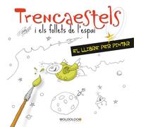 Trencaestels i els follets de l'espai: El llibre per pintar