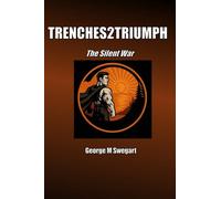 Trenches2Triumph: The Silent War