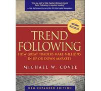 Trend Following: How Great Traders Make Millions in Up or Down Markets: How Great Traders Make Millions in Up or Down Markets, New Expanded Edition