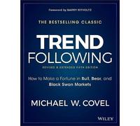 Trend Following: How to Make a Fortune in Bull, Bear, and Black Swan Markets