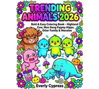 Trending Animals 2026 Coloring Book: Bold & Easy Coloring Book - 50 Adorable Highland Cow, Moo Deng Pygmy Hippo, Otter Family & Manatee Designs for Adults, Teens, Seniors and Kids