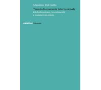 Trends di economia internazionale. Globalizzazione, investimenti e commercio estero