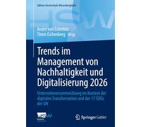 Trends im Management von Nachhaltigkeit und Digitalisierung 2026: Unternehmensentwicklung im Kontext der digitalen Transformation und der 17 SDGs der UN
