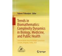 Trends in Biomathematics: Complexity Dynamics in Biology, Medicine, and Public Health: Selected Works from the BIOMAT Consortium Lectures, Belgrade, Serbia, 2025
