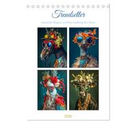 Trendsetter (Tischkalender 2026 DIN A5 hoch), CALVENDO Monatskalender: Tierische Trendsetter ist eine Modenschau, die die einzigartige Fusion von ... Exzentrik in der Welt der Tiere zelebriert.