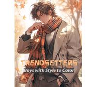 Trendsetters: Boys with Style to Color: Outfits inspired by real-world trends, from city streets to school days