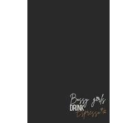 Trendy Aesthetic Notebook - Lined Journal 80 Pages - Quote 'BOSSY GIRLS DRINK ESPRESSO' - Funny & Chic Gift for Coffee Lovers, Students, Entrepreneurs ... Plans, To-Do Lists & Espresso-Fueled Ideas
