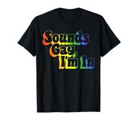 Trendy Apparel Pride Sounds Gay I'm in Rainbow Lettering Maglietta
