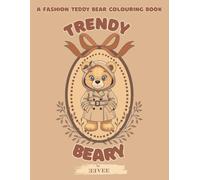 Trendy Beary: A Fashion Teddy Bear Colouring Book