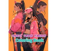 Trendy Teen Fashion Coloring Book: Explore a world of cool clothes, chic looks, and fashion-forward flair in this playful and empowering coloring experience