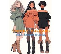 Trendy Threads: Girls’ Fashion Coloring Fun: A playful and fashionable coloring book packed with trendy clothes and chic designs for stylish young creators everywhere.
