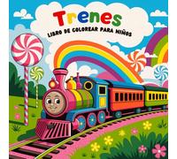 Trenes Libro para Colorear para Niños: Mi Primer Libro para Colorear Trenes Locomotoras para divertirse y aprender - Ilustraciones fáciles y grandes para los más pequeños