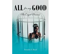 Trenesha S Boyd All for my Good (Tascabile)