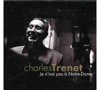 TRENET, CHARLES - JE N'IRAI PAS A NOTRE DAM