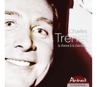 Trenet, Charles - Portrait-La Chance A La Chanson