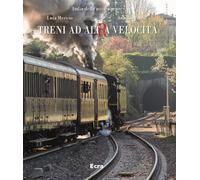 Treni ad altra velocità. Ediz. illustrata