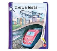 Treni e aerei. Ediz. a colori