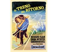 Treno Del Ritorno (il) [Dvd] - Richard Egan,Cameron Mitchell,Dana Wynter - 1955