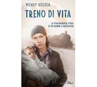 Treno di vita. La straordinaria storia di tre bambini a Mauthausen