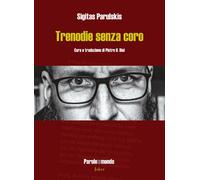 Trenodie senza coro. Ediz. italiana e lituana - Parulskis Sigitas