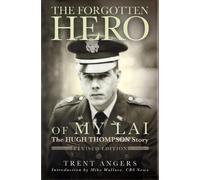 Trent Angers The Forgotten Hero of my Lai (Copertina rigida)