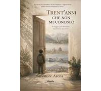 Trent’anni che non mi conosco. Il viaggio per diventare finalmente me stesso