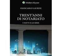 Trent’anni di notariato. I fatti e le idee