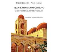 Trent’anni e un giorno. Le Grandi Stragi, tra Stato e Mafia