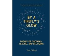 Trent Clifford By a Firefly's Glow (Tascabile)