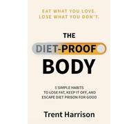 Trent Harrison The Diet-Proof Body (Tascabile)