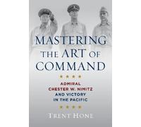 Trent Hone Mastering the Art of Command (Tascabile)