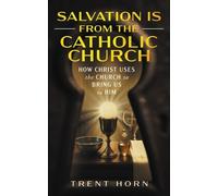 Trent Horn Salvation Is from the Catholic Church (Tascabile)