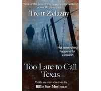 Trent Zelazny Too Late to Call Texas (Copertina rigida)