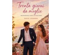 Trenta giorni da moglie: Matrimonio finto a Positano
