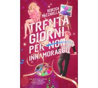 Trenta giorni per (NON) innamorarsi