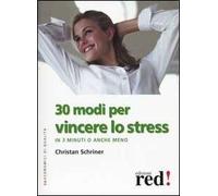 Trenta modi per vincere lo stress. In 3 minuti o anche meno