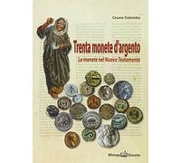 Trenta monete d'argento. Le monete del Nuovo Testamento