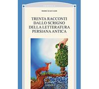Trenta racconti dallo scrigno della letteratura persiana antica