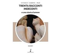 Trenta racconti indecenti e una storia d’amore