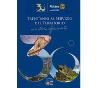 Trent'anni al servizio del territorio. Una storia affascinante