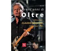 Trent'anni di oltre. Oltre per Claudio Baglioni, Oltre per i fan